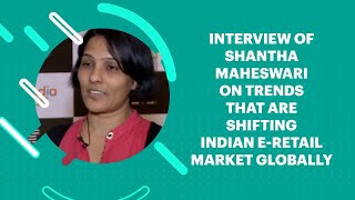Interview of Shantha Maheswari on trends that are shifting Indian e-retail market globally image
