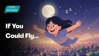 What If You Could Fly? | Daily English Conversation for A2–B1 Learners