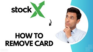 How to Remove Card from StockX (Best Method)