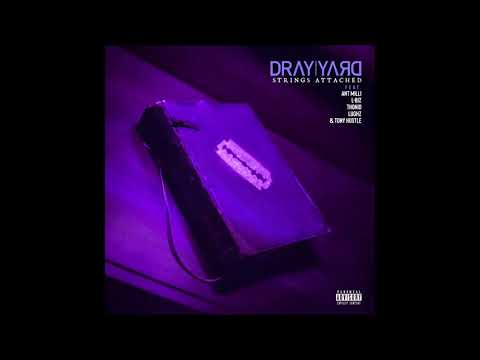 Dray Yard feat. Ant Milli, L-Biz, Thonio, LuGhz & Tony Hustle - Strings Attached