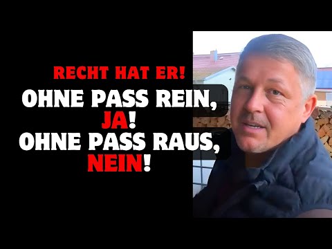 Ohne Pass rein, ja! Ohne Pass raus, nein!