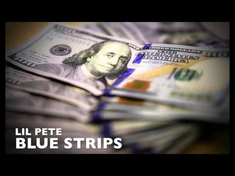 Lil Pete - Blue Strips