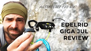 Warum Vielseitigkeit nicht immer besser ist - Edelrid GIGA JUL Sicherungsgerät