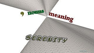 serenity - 12 nouns which are synonyms to serenity (sentence examples)