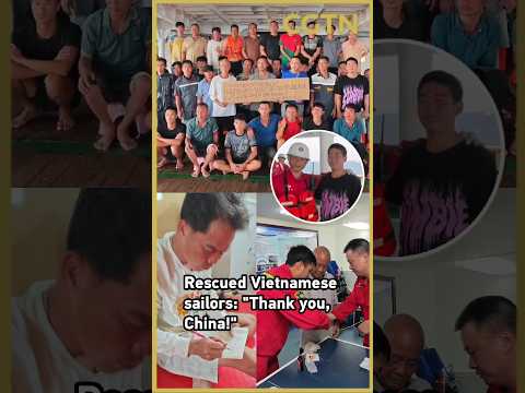 Rescued Vietnamese sailors express gratitude in Chinese