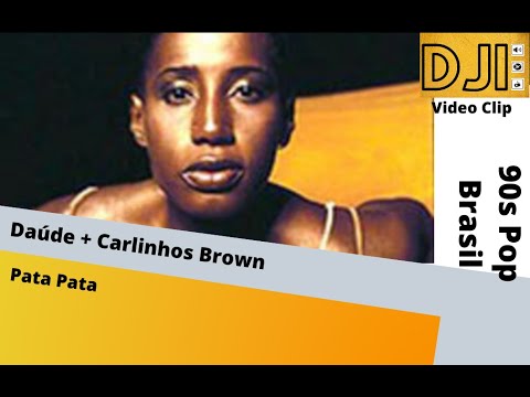 Daúde + Carlinhos Brown- Pata Pata (DJI)