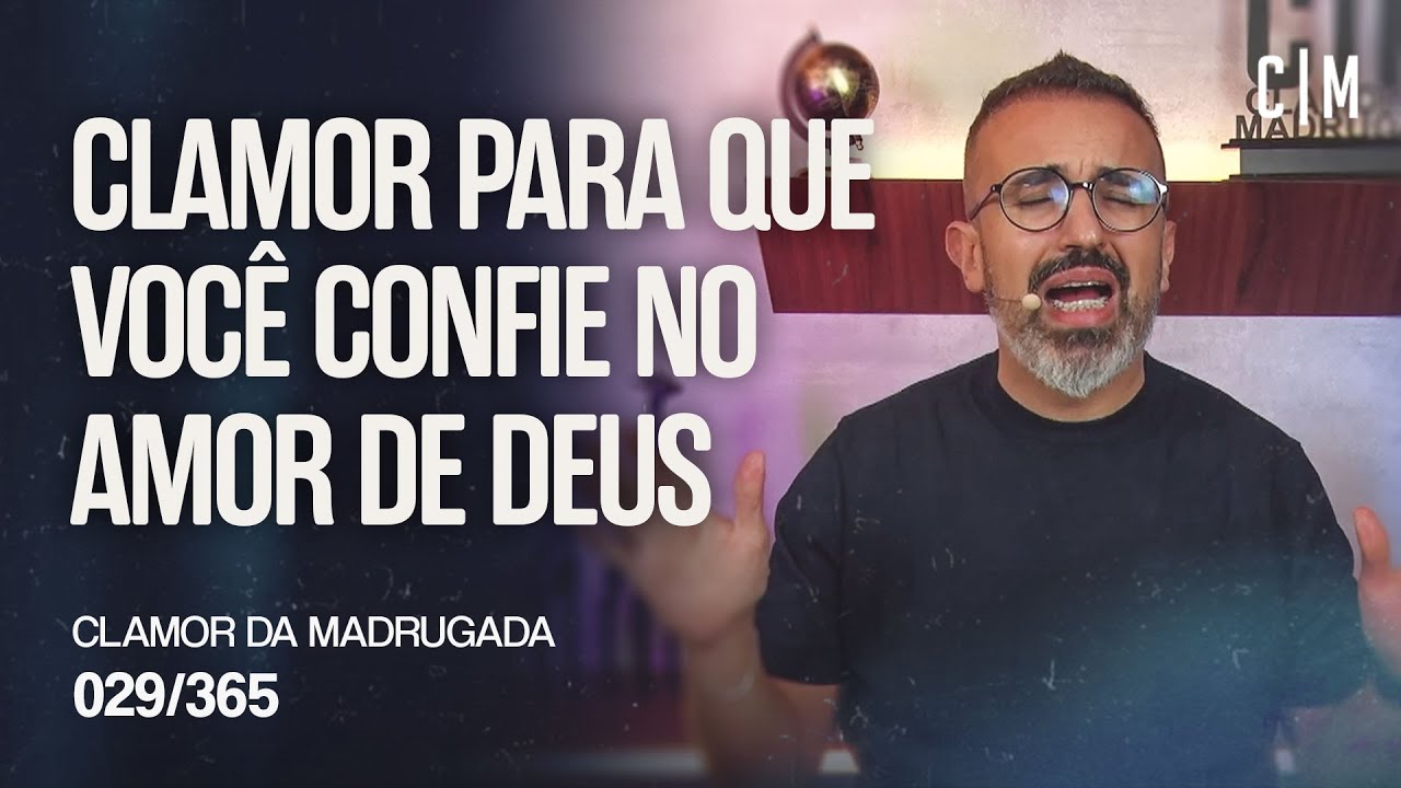CLAMOR PARA QUE VOCÊ CONFIE NO AMOR DE DEUS | CM