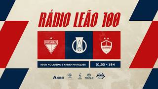 FORTALEZA x CUIABÁ | CAMPEONATO BRASILEIRO  2026 | RÁDIO LEÃO 100/TV LEÃO
