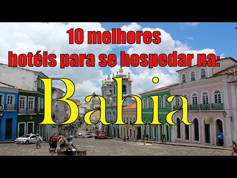 10 melhores hotis para se hospedar na Bahia