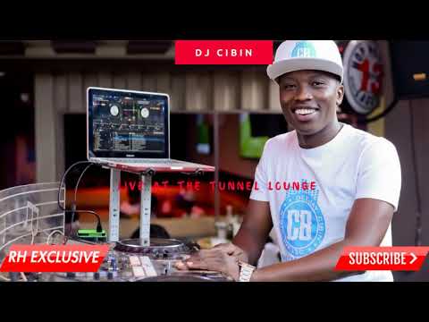 DJ CIBIN LIVE AT THE TUNNEL LOUNGE NAIROBI- MAY 2021  PARTY MIX – Amapiano, Afrobeat, House, Bongo