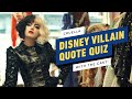 Disney Villain Quotes Quiz with the Cast of Cruella