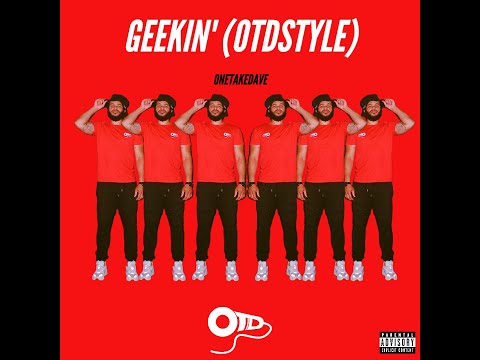 ONETAKEDAVE - GEEKIN (OTD)STYLE