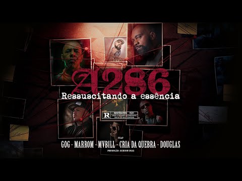 A286 - Ressuscitando a Essência Ft: Gog, Marrom, MV Bill, Cria da Quebra e Douglas
