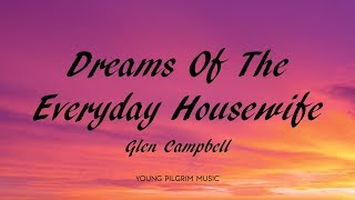 Glen Campbell - Dreams Of The Everyday Housewife (Lyrics)