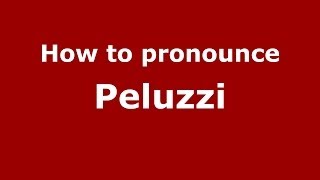 How to pronounce Peluzzi