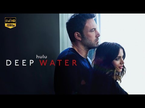 Deep Water (2022) Full Movie | New Movie 4k English 2025