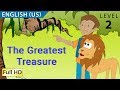 The Greatest Treasure: Learn English (US) with ...