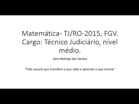 Matemática-FGV ,TJ RO 2015, Técnico Judiciário.