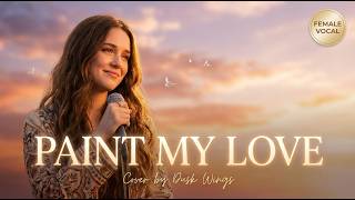 Download lagu Paint My Love (Beautiful Female Cover) - 90s Classic Love Song mp3
