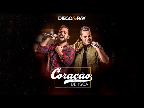 Diego e Ray - CORAÇÃO DE ISCA - DVD Buteco 24 horas