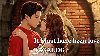 Download lagu It must have been love/tagalog mp3