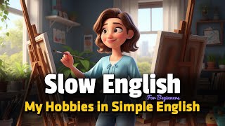 My Hobbies in Simple English | Easy English Listening Practice (A2 Level)