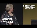 Rosemary Clooney - I Cried For You - 12 July 1981 • World of Jazz