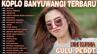 Download lagu GULU PEDOT - GERIGIS - Dini Kurnia Koplo Banyuwangi Full Album Terbaru 2025 - On Trending mp3
