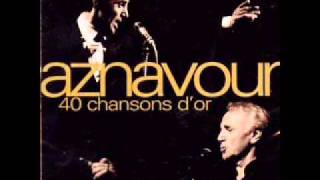Charles Aznavour - Je M&#39;voyais Deja