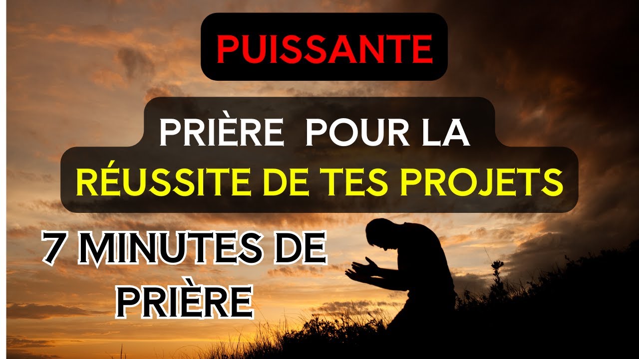 Écoute Cette Puissante Prière Pour La Réussite De Tes Projets