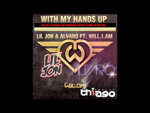 Lil Jon & Alvaro f. Will.I.Am - With My Hands Up (Dirty)