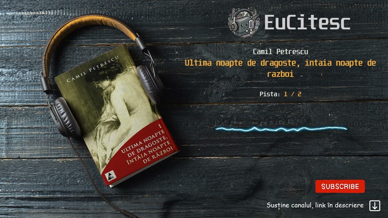 1▶️ Ultima noapte de dragoste intaia noapte de razboi - Camil Petrescu | Carte Audio | #audiobook