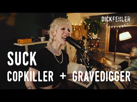 Dickfehler Session No. 7 || SUCK -  / Copkiller + Gravedigger