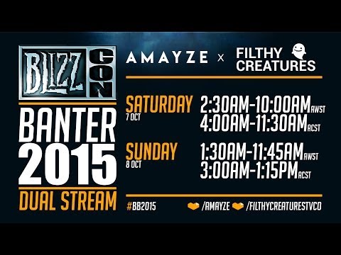 Blizzcon Banter 2015 #BB2015 -  [AU] Dual Stream