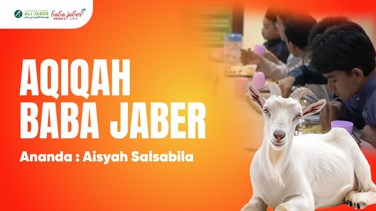 Alhamdulillah Aqiqah Baba Jaber dari ananda Aisyah Salsabila