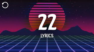 Download lagu Taylor Swift - 22 (Lyrics) mp3 Download lagu Taylor Swift - 22 (Lyrics) mp3