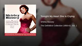 Shirley Bassey - Tonight My Heart She Is Crying