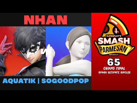 Nhan vs Aquatik  Sogoodpop - Smash Ultimate Singles Grand Final Smash Parmesan 65 - Joker vs Wii fit