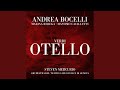 Verdi: Otello, Act III - Esterrefatta fisso lo sguardo tuo tremendo