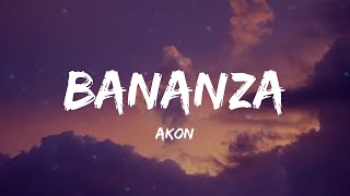 Akon - Bananza (Lyrics)