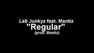 Lab Junkyz feat. Mantiz -- Regular (prod. Mantiz)