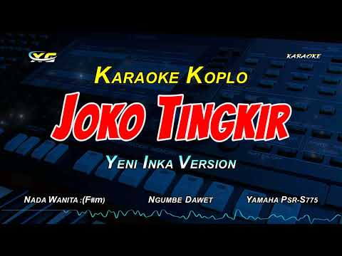 JOKO TINGKIR NGUMBE DAWET KARAOKE KOPLO  (NADA CEWEK) Yeni inka /Cak percil