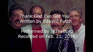 Thank God I&#39;ve Got You - Statler Bros. Cover