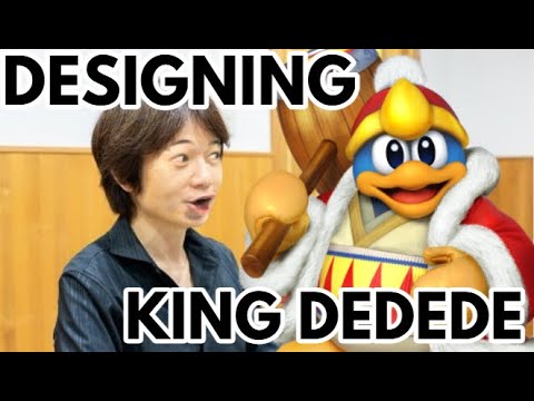 Sakurai when designing King Dedede in Smash 4