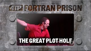 The Great Plot Hole - Live at Fortran Prison