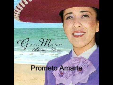 Gladys Muños Prometo Amarte