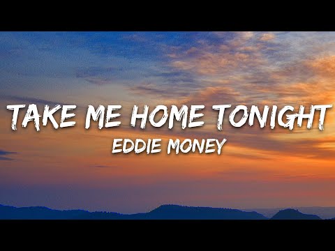 Eddie Money - Take Me Home Tonight (Lyrics)