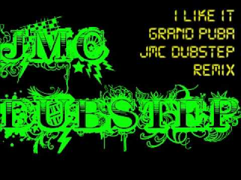 i like it Grand puba JMc Dubstep remix