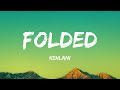 Kehlani - Folded (Lyrics)