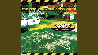 Me and You Versus The World